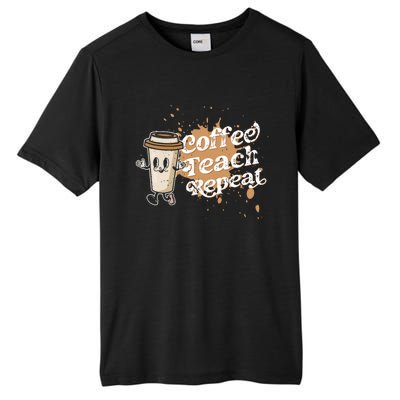 Coffee Teach Repeat Retro Teacher Life Motivational Gift Tall Fusion ChromaSoft Performance T-Shirt