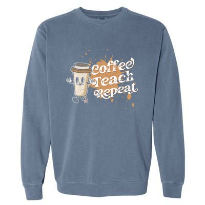 Coffee Teach Repeat Retro Teacher Life Motivational Gift Garment-Dyed Sweatshirt