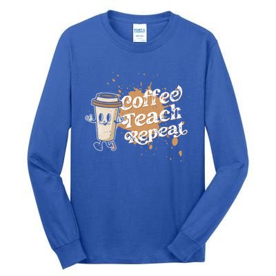 Coffee Teach Repeat Retro Teacher Life Motivational Gift Tall Long Sleeve T-Shirt