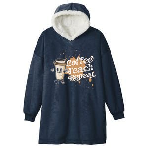 Coffee Teach Repeat Retro Teacher Life Motivational Gift Hooded Wearable Blanket