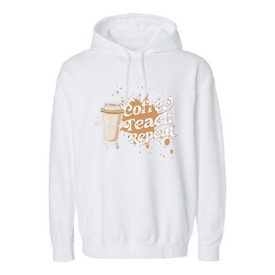 Coffee Teach Repeat Retro Teacher Life Motivational Gift Garment-Dyed Fleece Hoodie