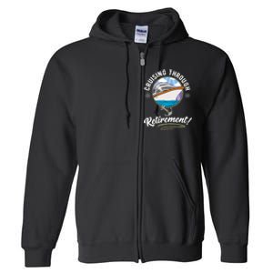 Cruising Through Retirement Cruise Full Zip Hoodie