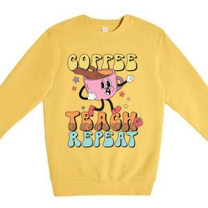 Coffee Teach Repeat Great Gift Premium Crewneck Sweatshirt