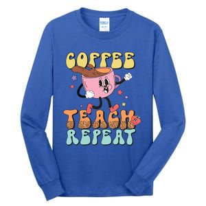 Coffee Teach Repeat Great Gift Tall Long Sleeve T-Shirt