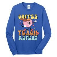 Coffee Teach Repeat Great Gift Tall Long Sleeve T-Shirt