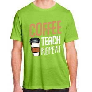 Coffee Teach Repeat Teacher Educator Study School Gratitude Gift Adult ChromaSoft Performance T-Shirt