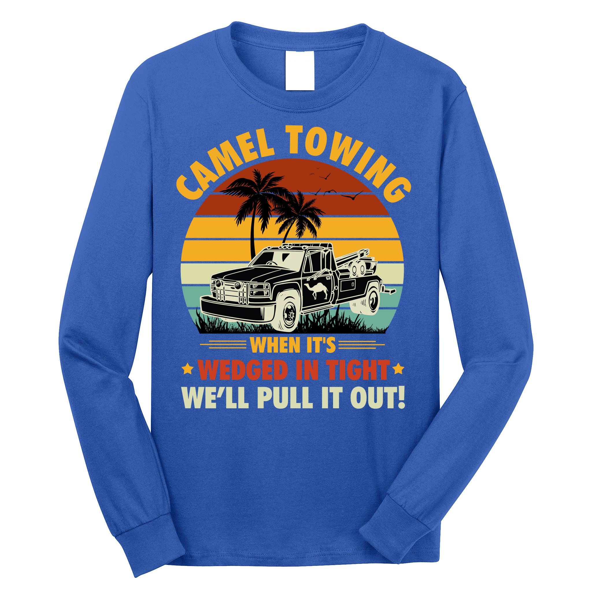 Camel Towing Retro Adult Humor Saying Funny Halloween Gift Long Sleeve Shirt
