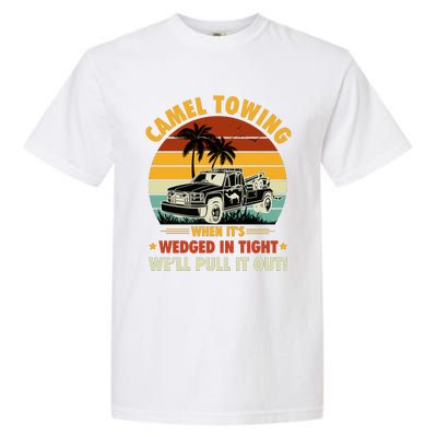 Camel Towing Retro Adult Humor Saying Funny Halloween Gift Garment-Dyed Heavyweight T-Shirt