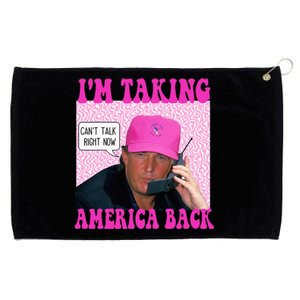 Cant Talk Right Now Trump 2024 Grommeted Golf Towel