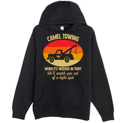 Camel Towing Retro Adult Camel Toe Funny Saying Gift Premium Pullover Hoodie