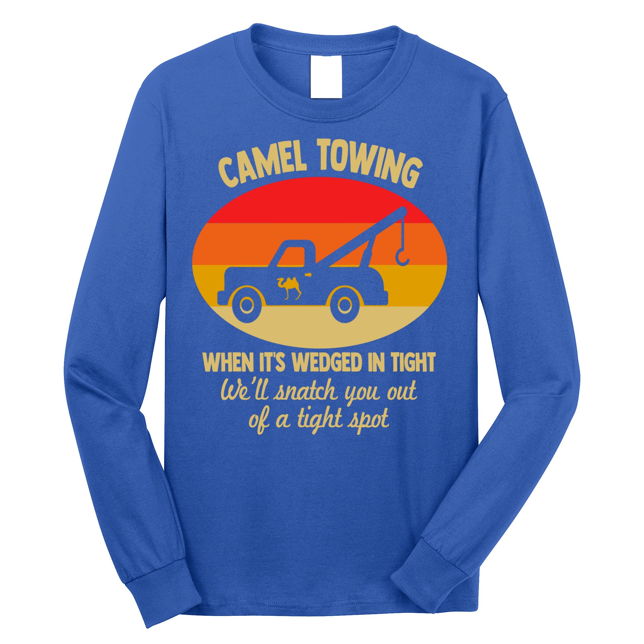 Camel Towing Retro Adult Camel Toe Funny Saying Gift Long Sleeve Shirt