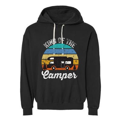 Camping Travel Retro Vintage King Of The Camper Garment-Dyed Fleece Hoodie