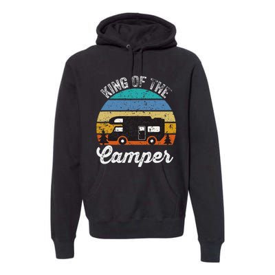 Camping Travel Retro Vintage King Of The Camper Premium Hoodie