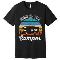 Camping Travel Retro Vintage King Of The Camper Premium T-Shirt