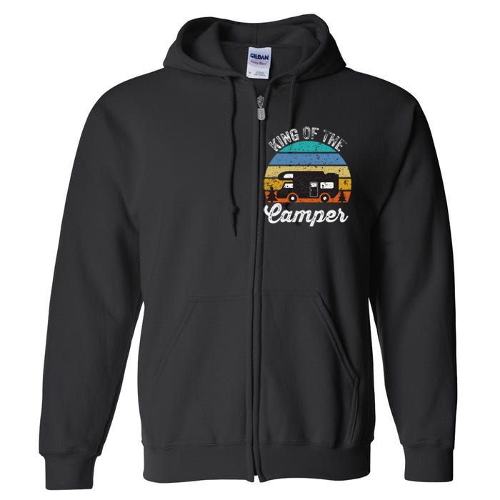 Camping Travel Retro Vintage King Of The Camper Full Zip Hoodie