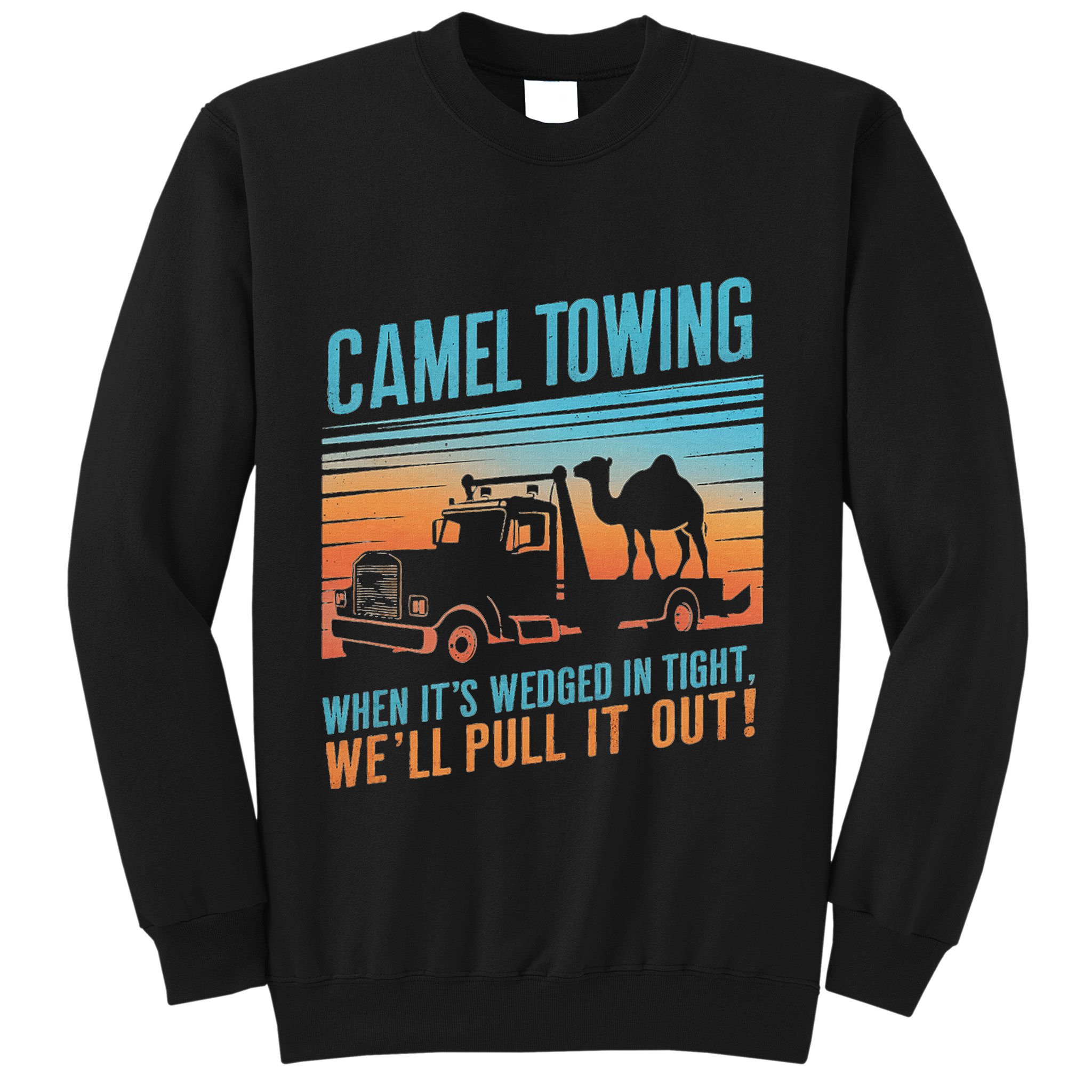 Camel Towing Retro Adult Humor Saying Sweatshirt