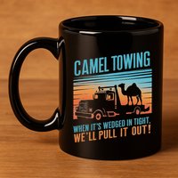 Camel Towing Retro Adult Humor Saying 11oz C Handle Ceramic Mug
