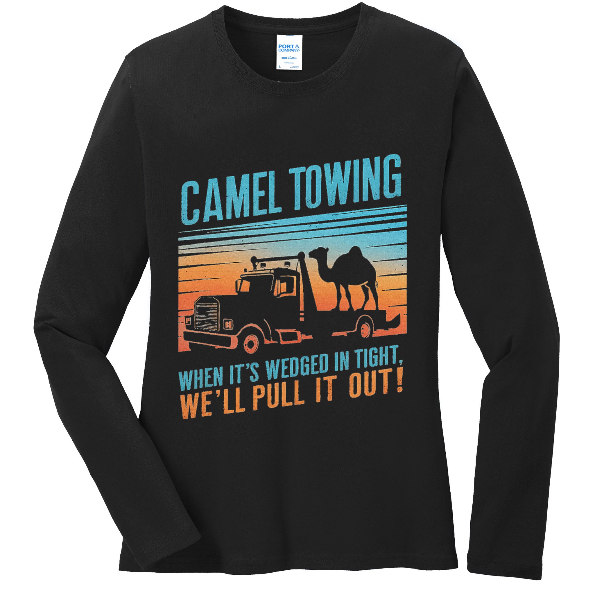 Camel Towing Retro Adult Humor Saying Ladies Long Sleeve Shirt