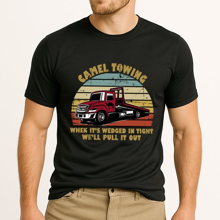 Camel Towing Retro Funny Adult Humor Cringey Dirty Joke Meaningful Gift Performance Shirt