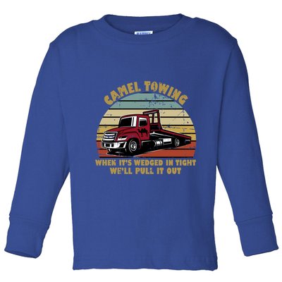Camel Towing Retro Funny Adult Humor Cringey Dirty Joke Meaningful Gift Toddler Long Sleeve Shirt