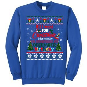 Christmas To Remember My December Birthday Ugly Xmas Gift Tall Sweatshirt