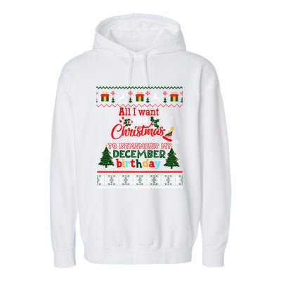 Christmas To Remember My December Birthday Ugly Xmas Gift Garment-Dyed Fleece Hoodie