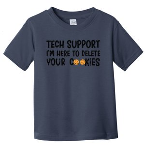 Christmas Tech Support I’M Here To Delete Your Cookies Xmas Toddler T-Shirt