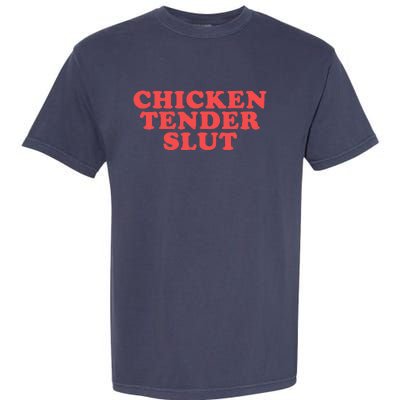 Chicken Tender Slut Funny Food Foodie Garment-Dyed Heavyweight T-Shirt