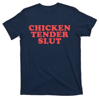 Chicken Tender Slut Funny Food Foodie T-Shirt