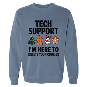 Christmas Tech Support Here To Delete Cookies Xmas Garment-Dyed Sweatshirt