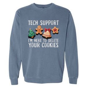 Christmas Tech Support Here To Delete Cookies Xmas Funny Garment-Dyed Sweatshirt