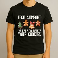 Christmas Tech Support Here To Delete Cookies Xmas T-Shirt