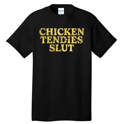 Chicken Tendies Slut Chicken Tender Lover Nuggets Tall T-Shirt