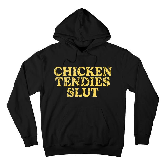 Chicken Tendies Slut Chicken Tender Lover Nuggets Tall Hoodie