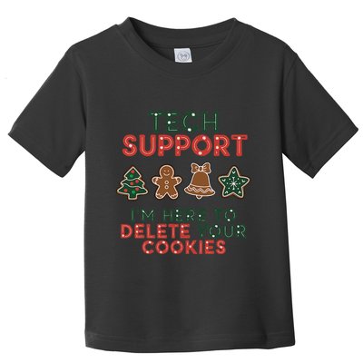Christmas Tech Support Here To Delete Cookies Xmas Toddler T-Shirt