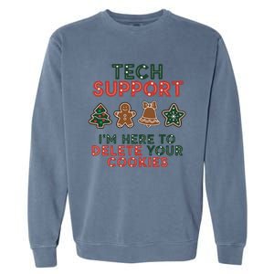 Christmas Tech Support Here To Delete Cookies Xmas Garment-Dyed Sweatshirt