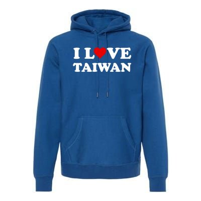 Country Travel Souvenir I Love Taiwan Gift Premium Hoodie