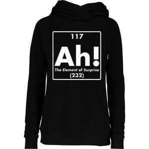 Chemist Teacher scientific Ah! The Element of Surprise Womens Funnel Neck Pullover Hood