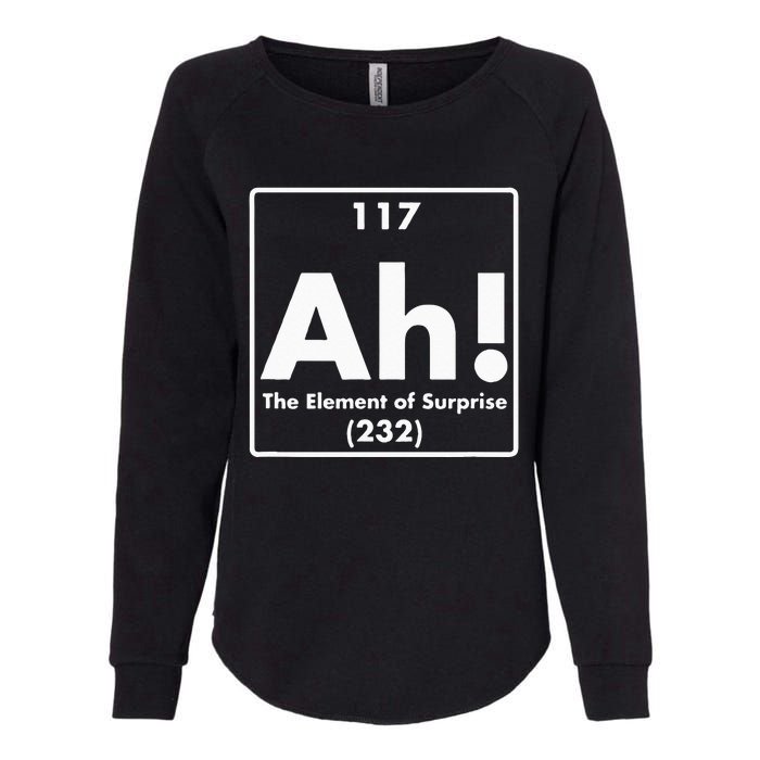 Chemist Teacher scientific Ah! The Element of Surprise Womens California Wash Sweatshirt