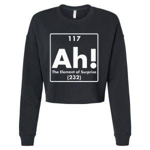 Chemist Teacher scientific Ah! The Element of Surprise Cropped Pullover Crew