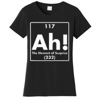 Chemist Teacher scientific Ah! The Element of Surprise Women's T-Shirt