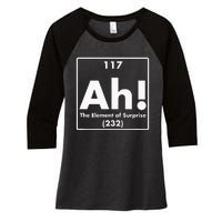 Chemist Teacher scientific Ah! The Element of Surprise Women's Tri-Blend 3/4-Sleeve Raglan Shirt