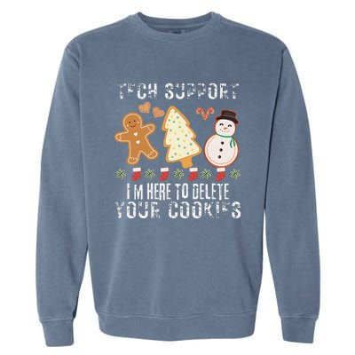 Christmas Tech Support Here To Delete Cookies Xmas Garment-Dyed Sweatshirt