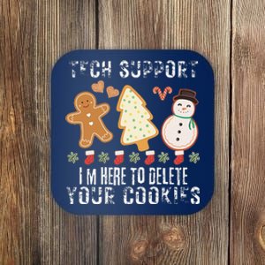 Christmas Tech Support Here To Delete Cookies Xmas Coaster