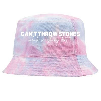 CanT Throw Stones While Washing Feet Tie-Dyed Bucket Hat