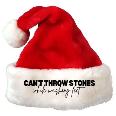 CanT Throw Stones While Washing Feet Premium Christmas Santa Hat