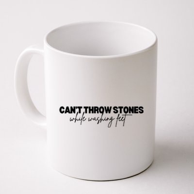 CanT Throw Stones While Washing Feet Coffee Mug