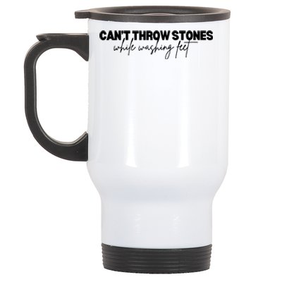 CanT Throw Stones While Washing Feet Stainless Steel Travel Mug