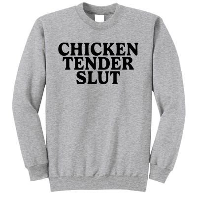 Chicken Tender Slut Tall Sweatshirt