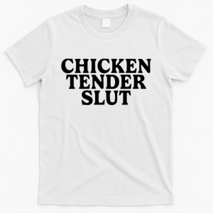 Chicken Tender Slut T-Shirt